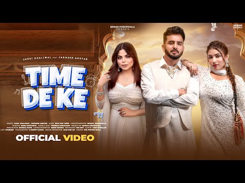 Time De Ke (Official Video) Jassi Dhaliwal | Jasmeen Akhtar | Sewak Hironwala  New Punjabi Song 2026