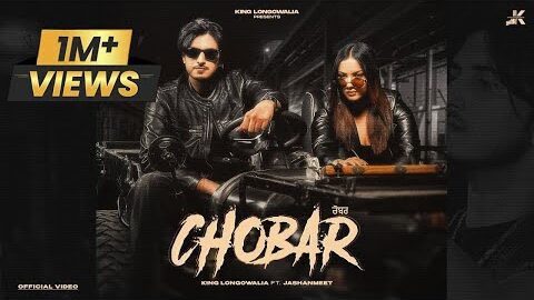 Chobar (Official Video) King Longowalia X Jashanmeet | Musical Gang | New Punjabi Song 2025