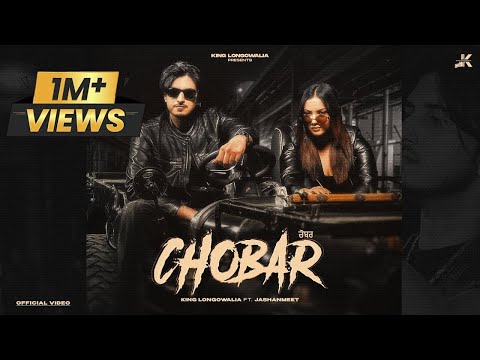 Chobar (Official Video) King Longowalia X Jashanmeet | Musical Gang | New Punjabi Song 2025