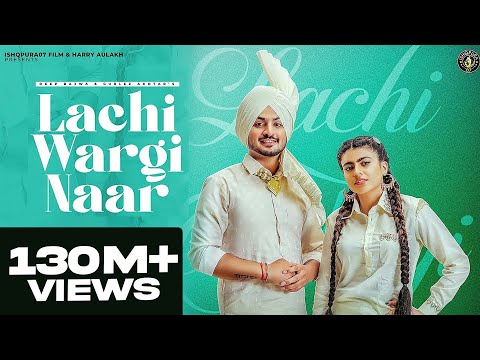 New Punjabi Song 2022 | Lachi Wargi Naar – Deep Bajwa ft Gurlez Akhtar |  Punjabi Song 2022