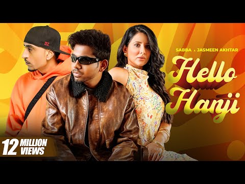 Hello Hanji | Sabba Ft. Jasmeen Akhtar | Dr Zeus | New Punjabi Song 2025 | Latest Punjabi Song 2025
