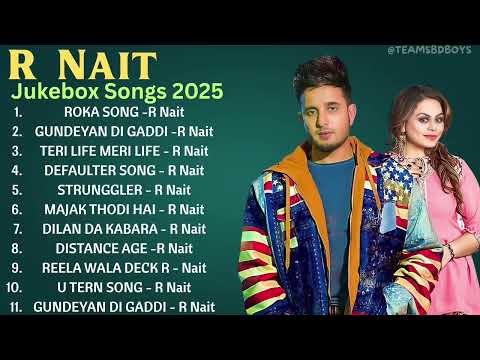 R Nait New Song 2025 | New Punjabi Song 2025 | R Nait All Punjabi Song 2025 | New Song