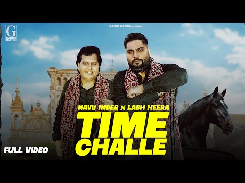 Time Challe (Official Video) Navv Inder | Labh Heera| New Punjabi Songs 2026| Latest Punjabi Songs