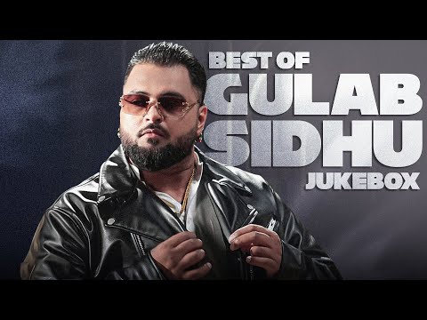 Best of Gulab Sidhu (Audio Jukebox) | New Punjabi Songs 2025 | Latest Punjabi Songs 2025