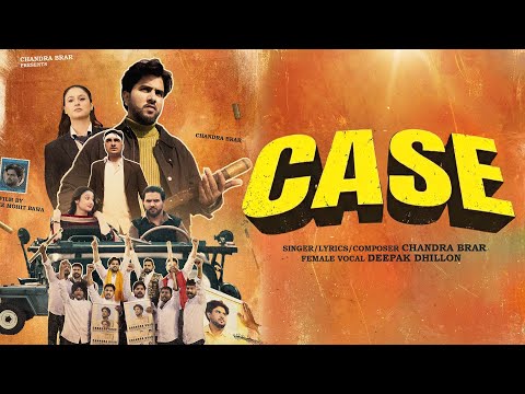 Case – Official Video | Chandra Brar FT Deepak Dhillon | Gaiphy | New Punjabi song