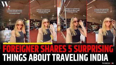 Foreigner Shares 5 Surprises From Traveling in India