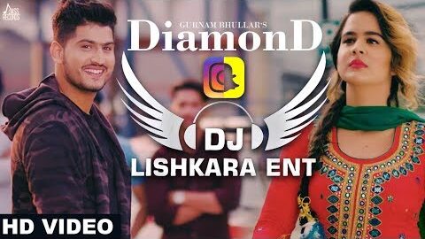 Diamond || DJ LISHKARA MIX || Gurnam Bhullar || new punjabi song 2018