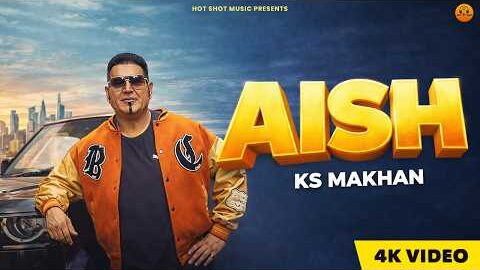 AISH (4K video) KS Makhan | Latest Punjabi Songs 2026 | New Punjabi Song 2026 | Hot Shot Music