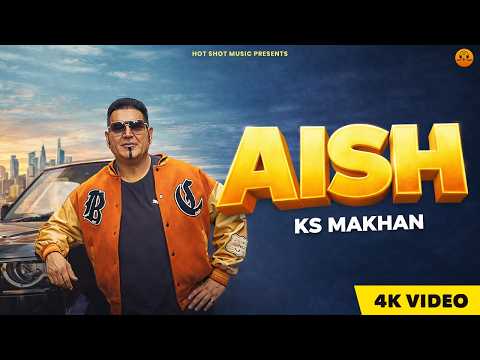 AISH (4K video) KS Makhan | Latest Punjabi Songs 2026 | New Punjabi Song 2026 | Hot Shot Music