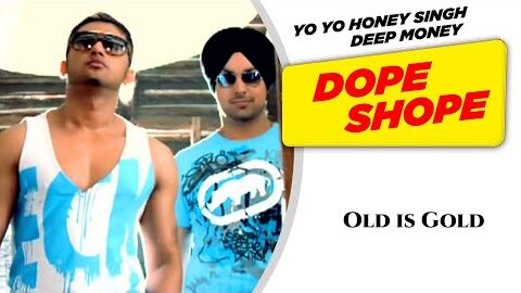 Dope Shope – Yo Yo Honey Singh and Deep Money – Brand New Punjabi Songs HD – International Villager