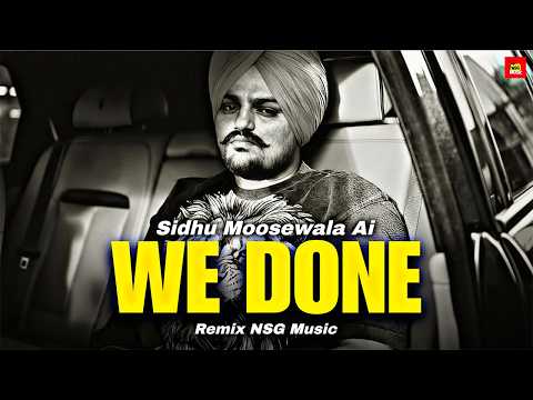 We Done ਕਦੇ ਮੁੜ ਕੇ ਨਈ ਆਉਣਾ Sidhu Moosewala NSG Music Darsh Khaira,Manraj Singh Bhangu, Punjabi song