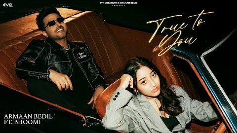 True To You (Official Video) – Armaan Bedil ft Bhoomi | Naaz | EYP Creations | New Punjabi Song 2026