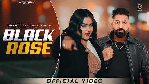 Black Rose (Official Video) Shavvy Sidhu ft. Gurlez Akhtar | New Punjabi Song | Mista Baaz
