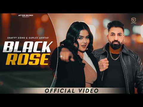 Black Rose (Official Video) Shavvy Sidhu ft. Gurlez Akhtar | New Punjabi Song | Mista Baaz
