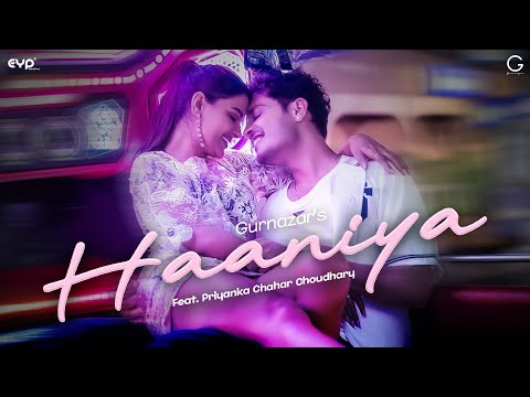 Haaniya (Official Video) : Gurnazar & Priyanka Chahar Choudhary | Rajat Nagpal | New Punjabi Song