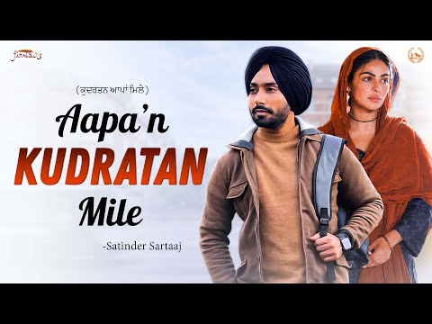 Kudratan aapa mile – Satinder Sartaaj New Song | New Punjabi Song | Latest Punjabi Song #sartaaj