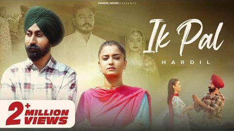 Ik Pal  – (Official Video) – Hardil || Latest Punjabi Song 2025