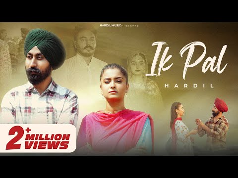 Ik Pal  – (Official Video) – Hardil || Latest Punjabi Song 2025