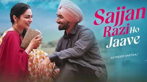 Sajjan Raazi Ho Jave – Satinder Sartaaj Hit Song | New Punjabi Song | Latest Punjabi Song #sartaaj