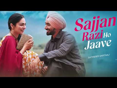 Sajjan Raazi Ho Jave – Satinder Sartaaj Hit Song | New Punjabi Song | Latest Punjabi Song #sartaaj