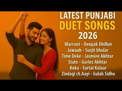 Latest Punjabi Duet Songs 2026 💥 | New Punjabi Duets This Week ❤️