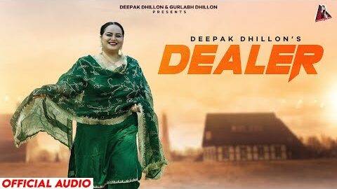 Dealer – Deepak Dhillon | Raka | New Punjabi Song 2026