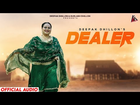 Dealer – Deepak Dhillon | Raka | New Punjabi Song 2026