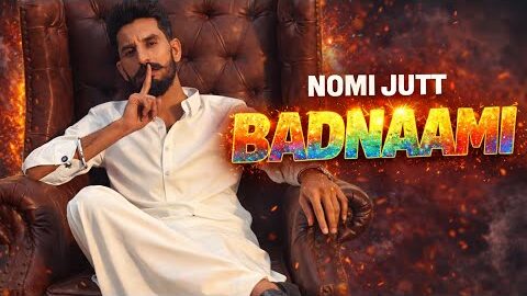 BADNAAMI || NOMI JUTT || NEW PUNJABI SONG OFFICIAL MUSIC VIDEO 2K26
