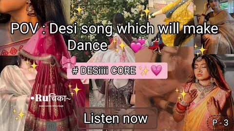 POV : Desi song which will make you dance P – 3 ✨💗 #desicore #trendingvideo #desisong #viralvideo
