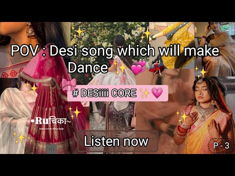 POV : Desi song which will make you dance P – 3 ✨💗 #desicore #trendingvideo #desisong #viralvideo