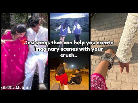 𝐃𝐞𝐬𝐢 𝐬𝐨𝐧𝐠𝐬 𝐭𝐡𝐚𝐭 𝐜𝐚𝐧 𝐡𝐞𝐥𝐩 𝐲𝐨𝐮 𝐜𝐫𝐞𝐚𝐭𝐞 𝐢𝐦𝐚𝐠𝐢𝐧𝐚𝐫𝐲 𝐬𝐜𝐞𝐧𝐞𝐬 𝐰𝐢𝐭𝐡 𝐮𝐫 𝐜𝐫𝐮𝐬𝐡..😭🌸..