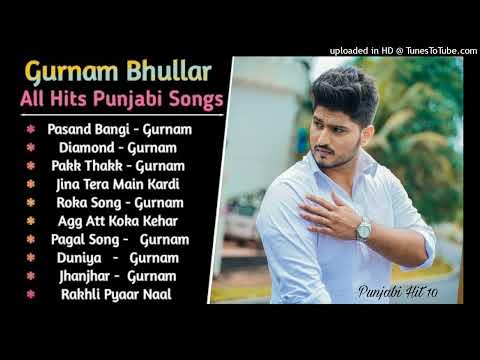 Gurnam Bhullar New Songs __ Gurnam Bhulla Hits __ Gurnam Bhullar All Songs Punjabi Hit 10 Song