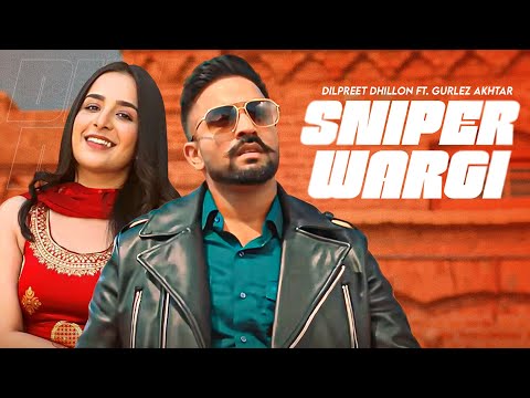 Sniper Wargi | Dilpreet Dhillon | Latest Punjabi Songs 2026 | New Punjabi Songs 2026