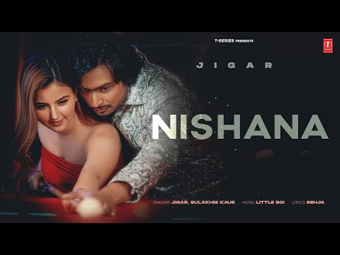 NISHANA (Official Video) | JIGAR | New Punjabi Song 2025 | Latest Punjabi Songs 2025