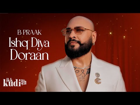 Ishq Diya Doraan | B Praak | Mix Singh | Shehnaaz Gill | Ikk Kudi | New Punjabi Song 2025