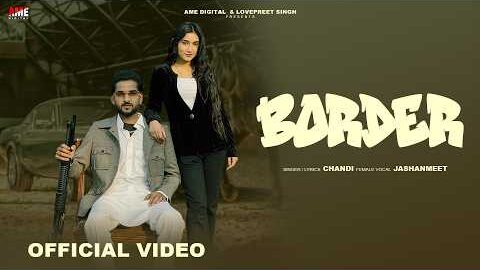 Border (Official Video) Chandi, Jashanmeet ft. Karanjot Kaur | New Songs 2026 | AME Digital Music