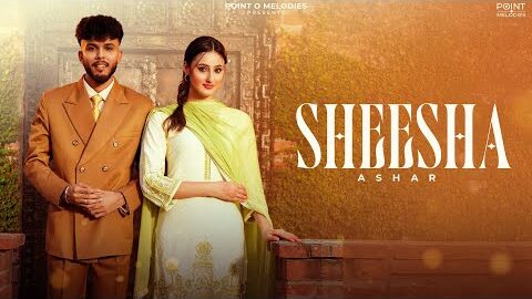 Sheesha | Ashar (Offical Video) ft. Samridhi Puri | Kulshan Sandhu | New Punjabi Songs 2025