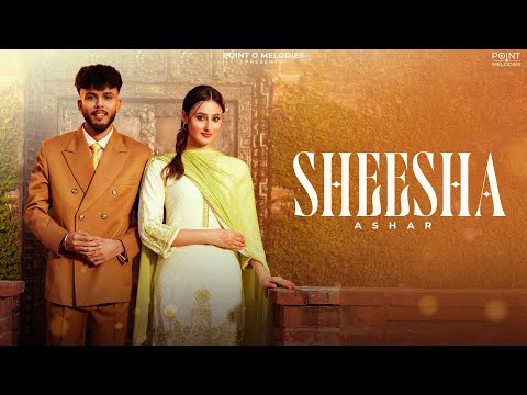Sheesha | Ashar (Offical Video) ft. Samridhi Puri | Kulshan Sandhu | New Punjabi Songs 2025