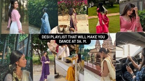 Desi playlist that will make you dance at 3 A. M. (part 2)