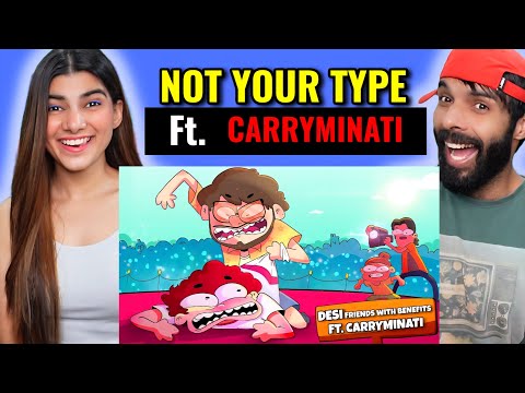 Not Your Type – Desi Friends With Benefits | @CarryMinati Reaction !!