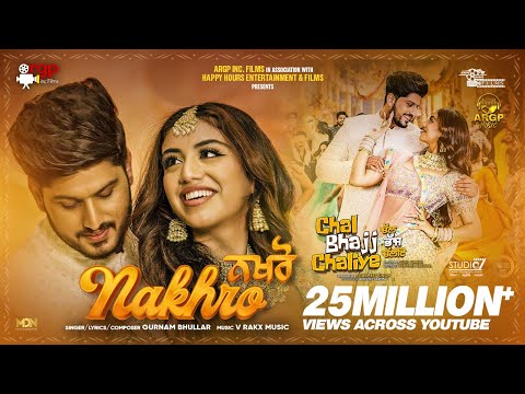 Nakhro | Gurnam Bhullar | Alisha Sudan | Chal Bhajj Chaliye | New Punjabi Songs 2024