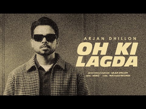Oh Ki Lagda – Arjan Dhillon (Official Album) | New Punjabi Songs 2026