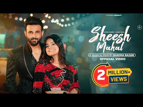 Sheesh Mahal (Full Song) | Jyotica Tangri | Harish Verma | Ranjha Rajan | New Punjabi Song 2025