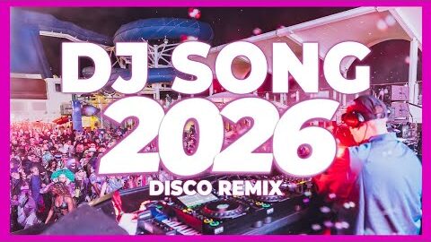 DJ SONG 2026 – Disco Remix Nonstop New Songs | Party & Club Music 2025