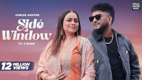 Side Window : Gurlez Akhtar Ft G Khan (HD Video) New Punjabi Song 2025 | Latest Punjabi Songs 2025