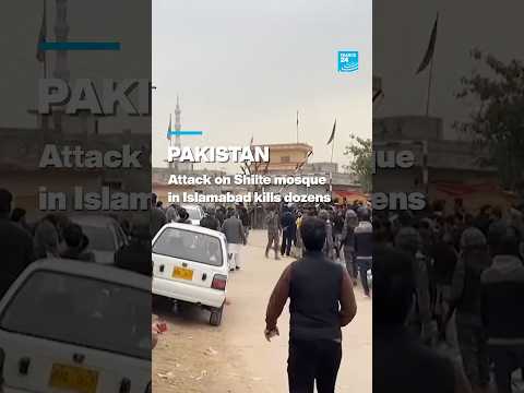 Pakistan: Attack on Shiite mosque in Islamabad kills dozens • FRANCE 24 English