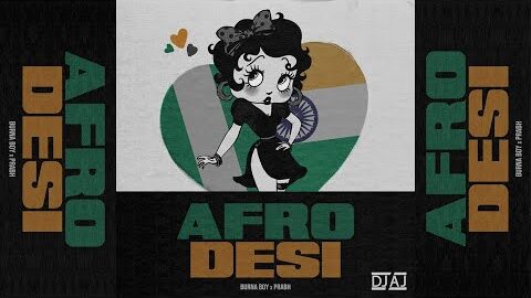 AFRO DESI – Burna Boy & Prabh  @djaj_official  (9:45 Remix – Official Video)