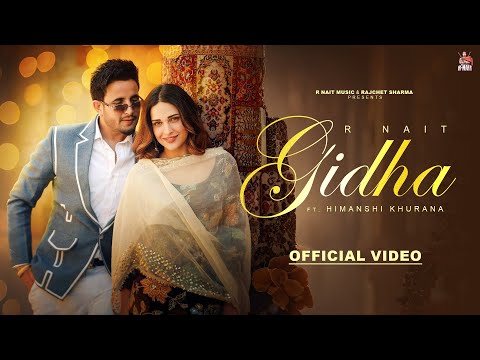 Gidha – R Nait (Official Video) | Himanshi Khurana | New Punjabi Bhangra Songs 2026