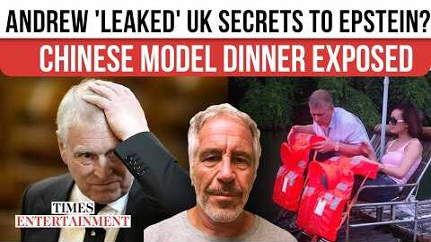 Andrew Faces Probe Calls After ‘Secret’ China Dinner With Model And Epstein Leak Claims | WATCH