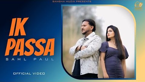 IK PASSA(Official Music Video)SAHL PAUL||SANGHAA||NEW PUNJABI SONGS 2026
